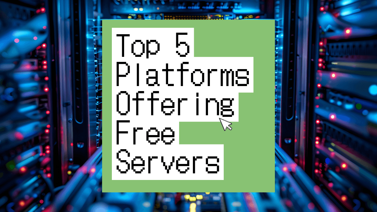 Top 5 Platforms Offering Free Cloud Servers for Development & Learning